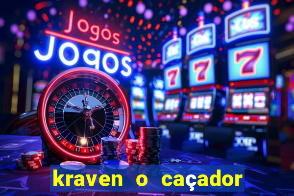 kraven o caçador filme completo dublado